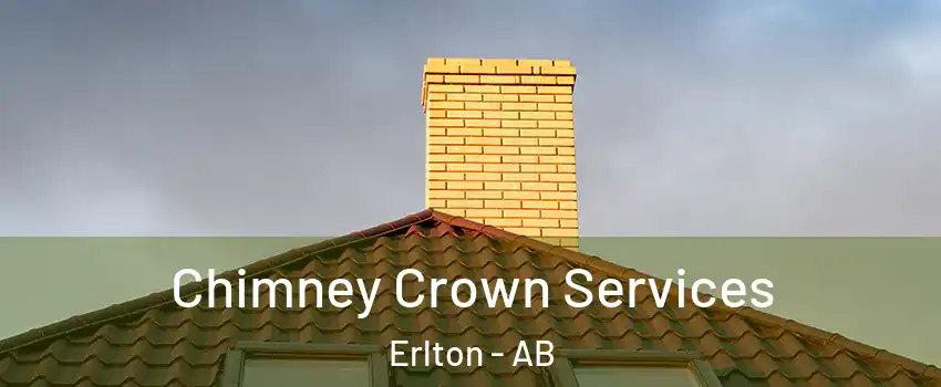 Chimney Crown Services Erlton - AB