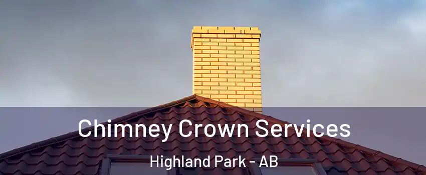  Chimney Crown Services Highland Park - AB