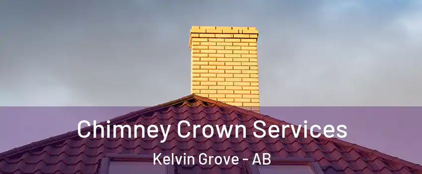 Chimney Crown Services Kelvin Grove - AB