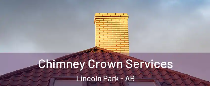 Chimney Crown Services Lincoln Park - AB