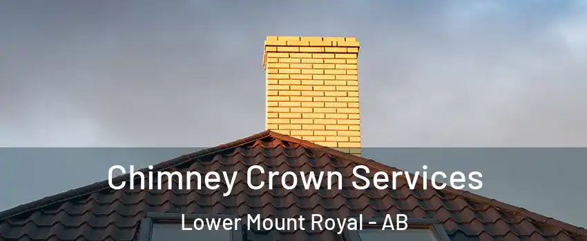 Chimney Crown Services Lower Mount Royal - AB
