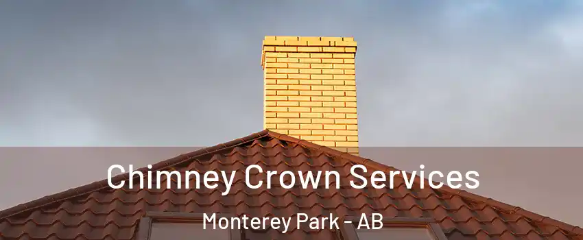 Chimney Crown Services Monterey Park - AB
