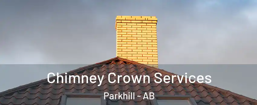 Chimney Crown Services Parkhill - AB