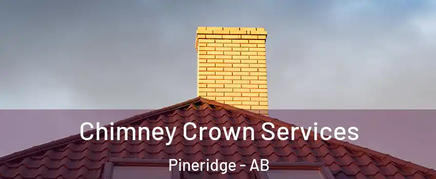  Chimney Crown Services Pineridge - AB