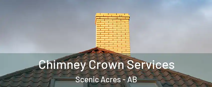 Chimney Crown Services Scenic Acres - AB