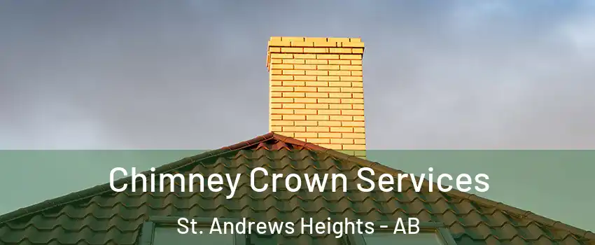  Chimney Crown Services St. Andrews Heights - AB