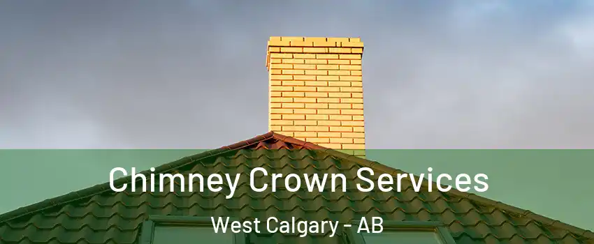  Chimney Crown Services West Calgary - AB