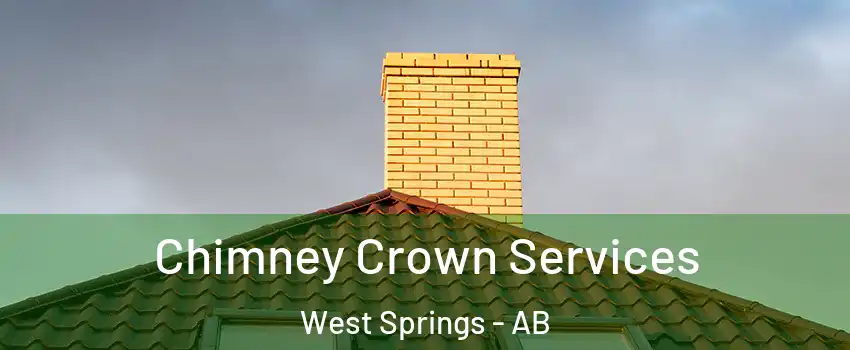 Chimney Crown Services West Springs - AB