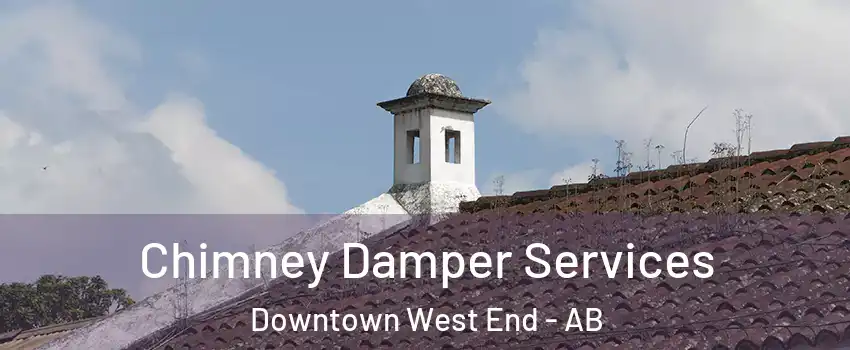  Chimney Damper Services Downtown West End - AB