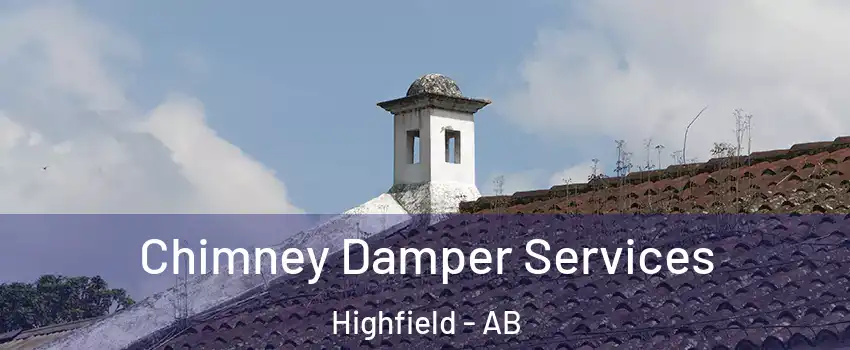  Chimney Damper Services Highfield - AB