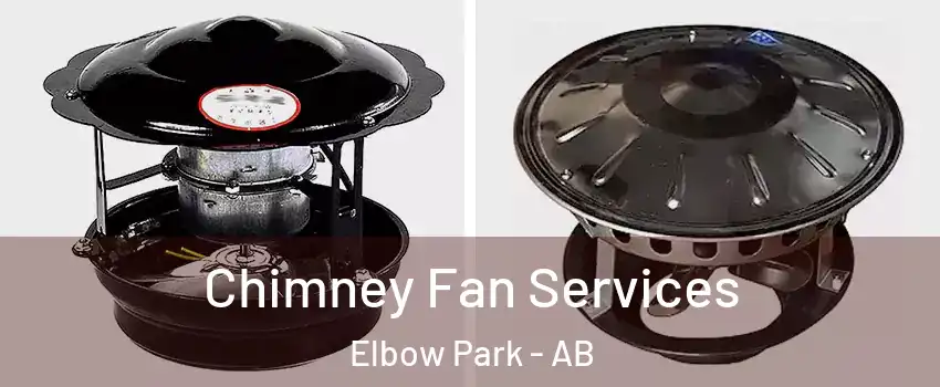  Chimney Fan Services Elbow Park - AB
