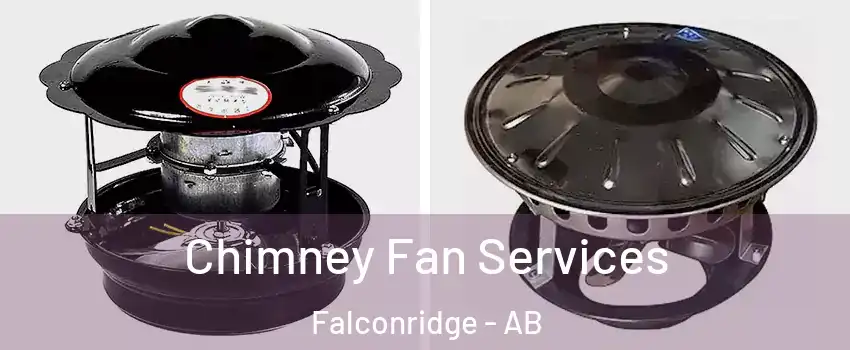  Chimney Fan Services Falconridge - AB