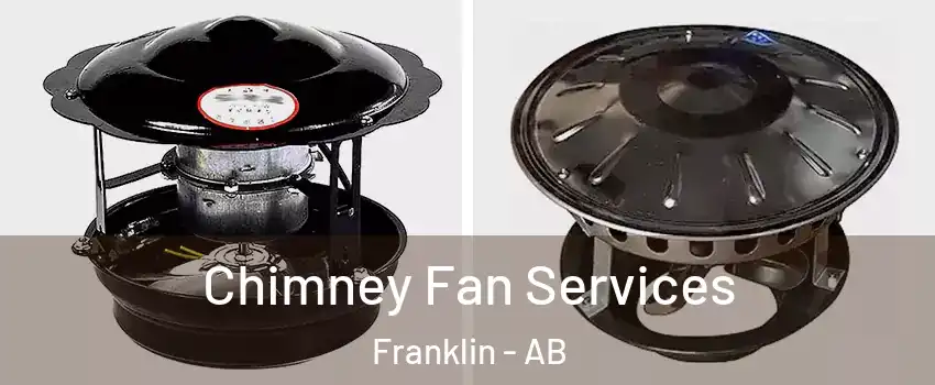 Chimney Fan Services Franklin - AB