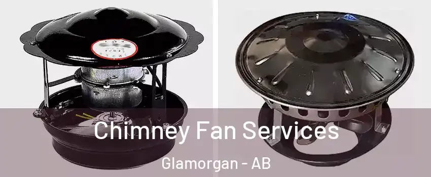  Chimney Fan Services Glamorgan - AB