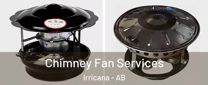  Chimney Fan Services Irricana - AB