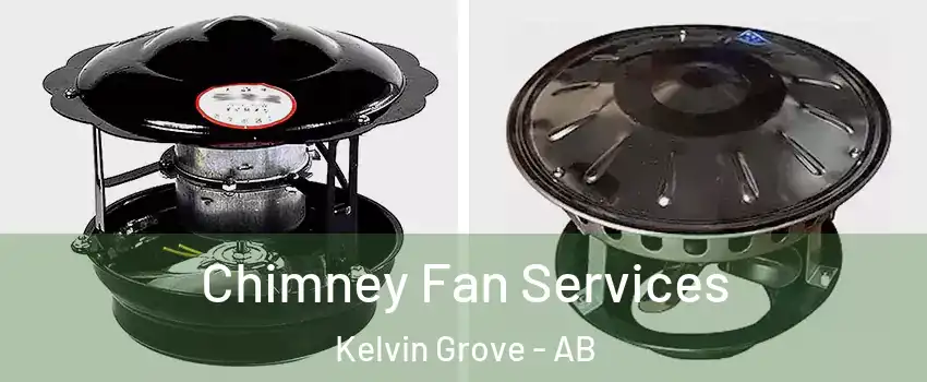  Chimney Fan Services Kelvin Grove - AB