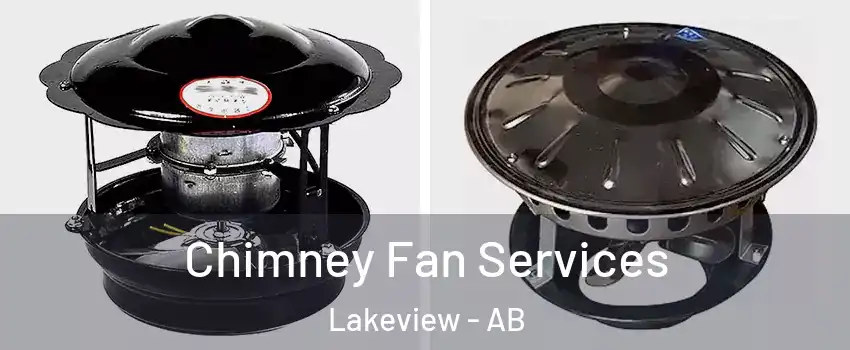  Chimney Fan Services Lakeview - AB