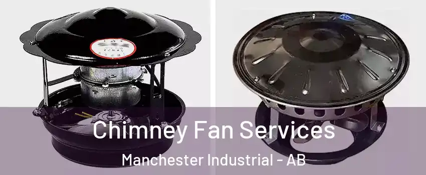  Chimney Fan Services Manchester Industrial - AB