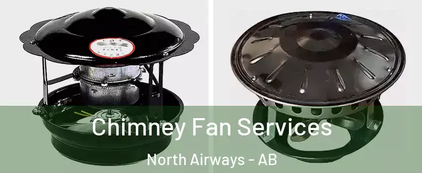  Chimney Fan Services North Airways - AB