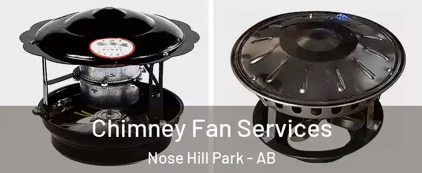  Chimney Fan Services Nose Hill Park - AB