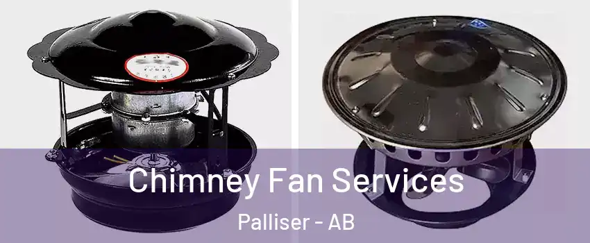 Chimney Fan Services Palliser - AB