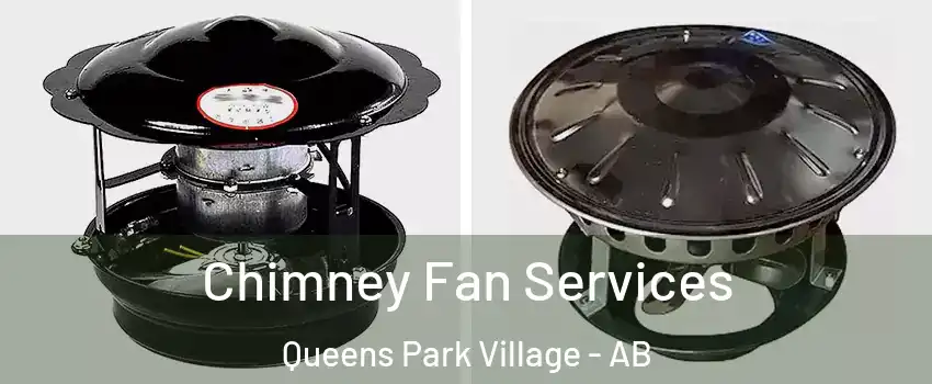  Chimney Fan Services Queens Park Village - AB