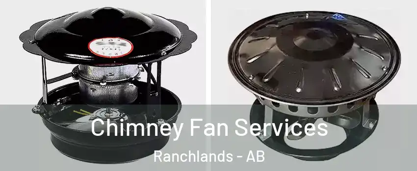  Chimney Fan Services Ranchlands - AB