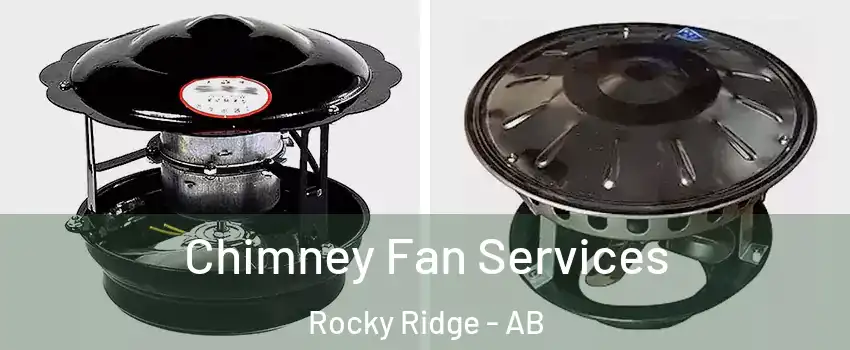  Chimney Fan Services Rocky Ridge - AB