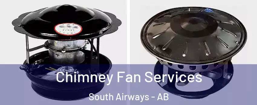  Chimney Fan Services South Airways - AB