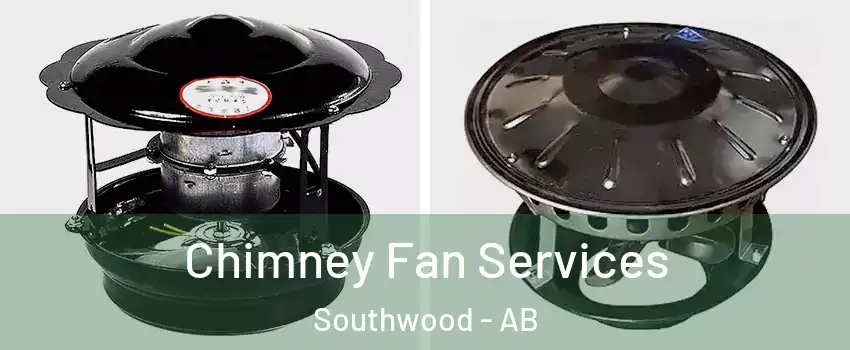  Chimney Fan Services Southwood - AB