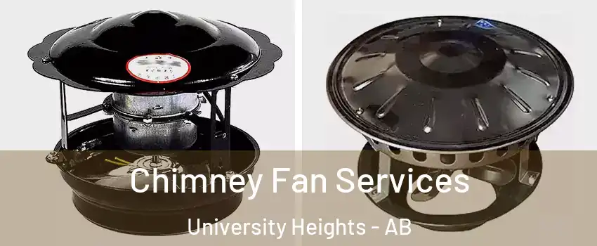  Chimney Fan Services University Heights - AB