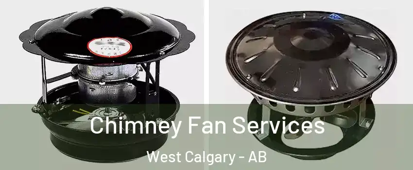  Chimney Fan Services West Calgary - AB