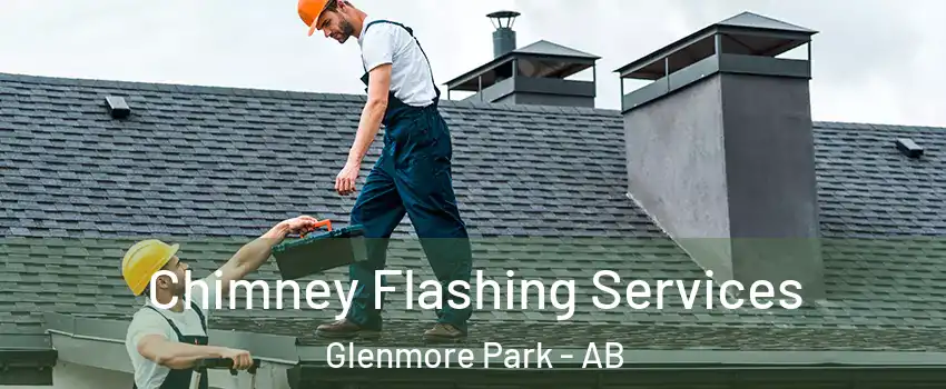  Chimney Flashing Services Glenmore Park - AB