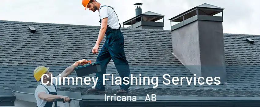 Chimney Flashing Services Irricana - AB