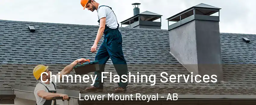 Chimney Flashing Services Lower Mount Royal - AB