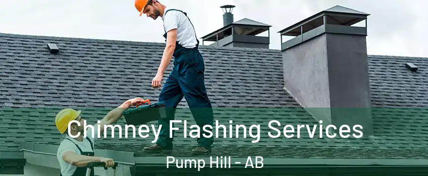 Chimney Flashing Services Pump Hill - AB