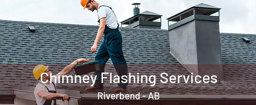 Chimney Flashing Services Riverbend - AB