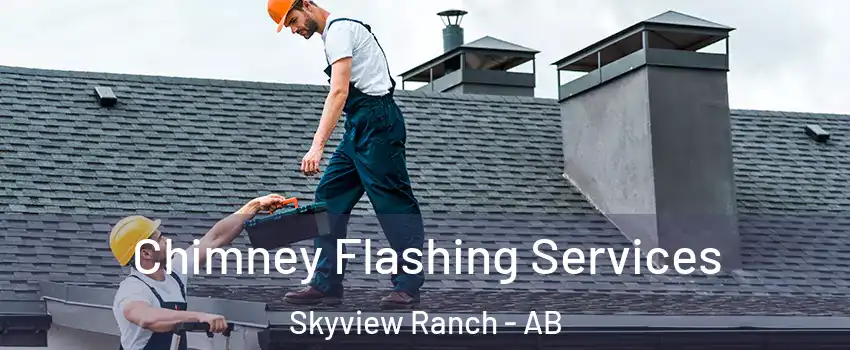 Chimney Flashing Services Skyview Ranch - AB