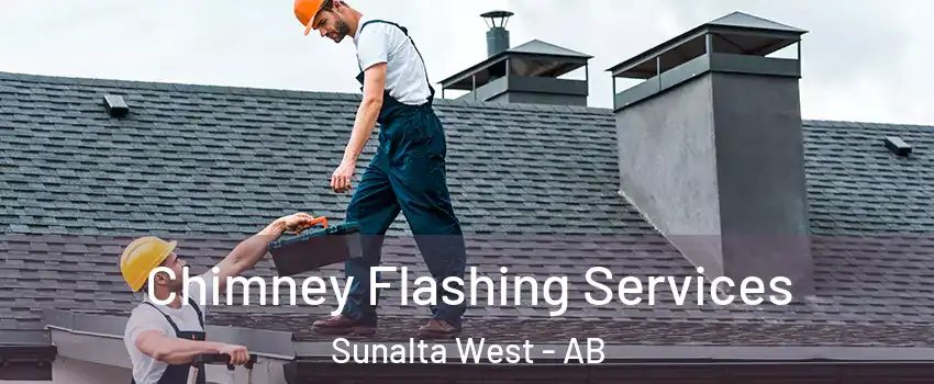 Chimney Flashing Services Sunalta West - AB