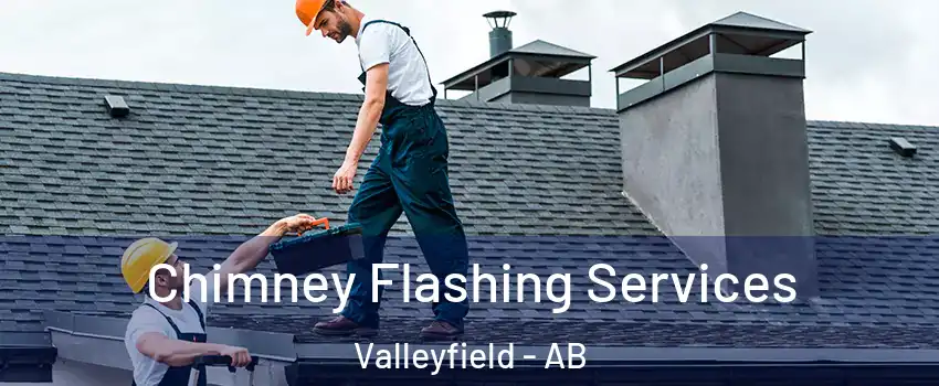 Chimney Flashing Services Valleyfield - AB
