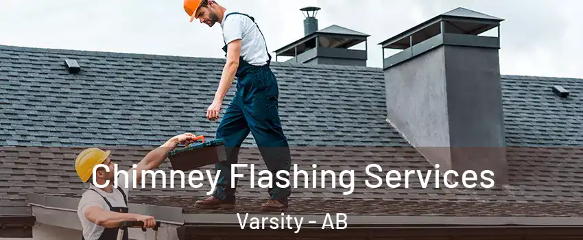 Chimney Flashing Services Varsity - AB
