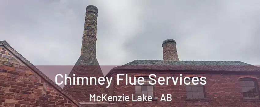  Chimney Flue Services McKenzie Lake - AB