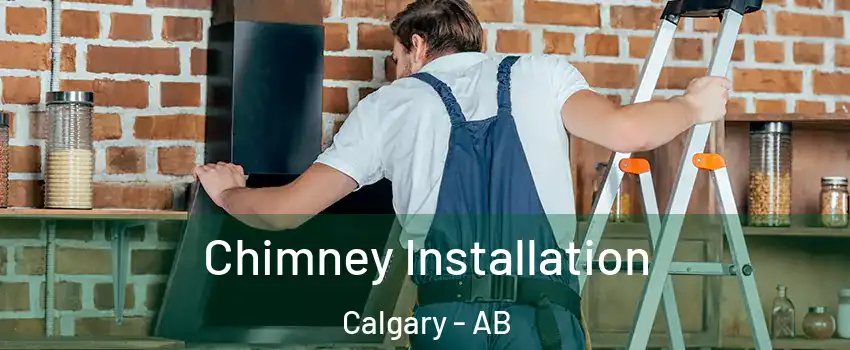  Chimney Installation Calgary - AB