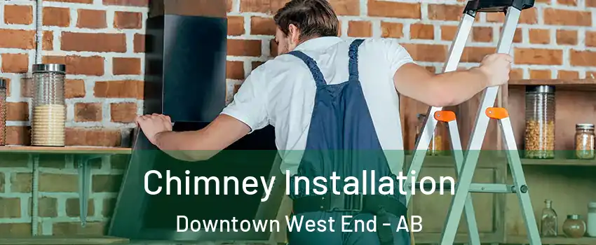  Chimney Installation Downtown West End - AB
