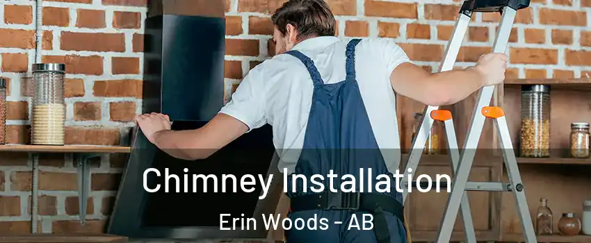  Chimney Installation Erin Woods - AB
