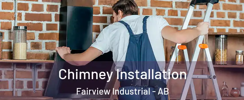  Chimney Installation Fairview Industrial - AB