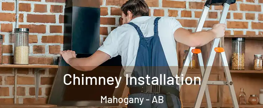  Chimney Installation Mahogany - AB