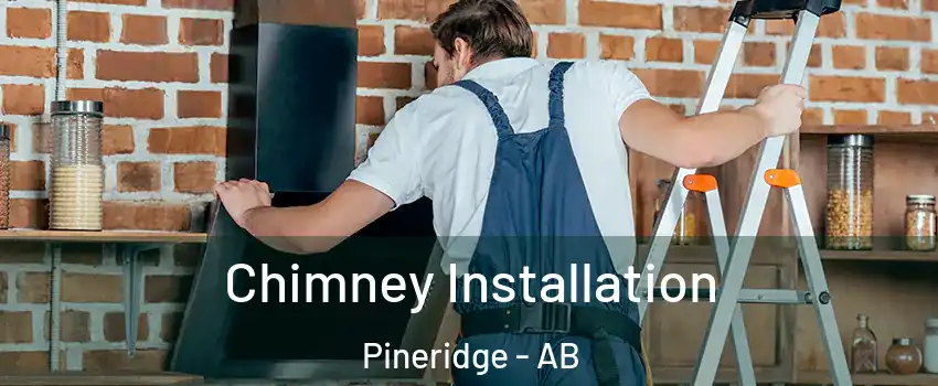  Chimney Installation Pineridge - AB