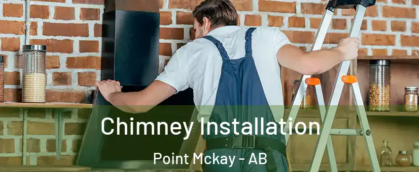  Chimney Installation Point Mckay - AB
