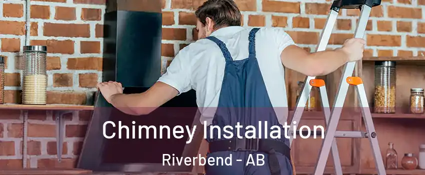  Chimney Installation Riverbend - AB